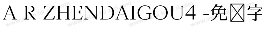 A R ZHENDAIGOU4 字体转换